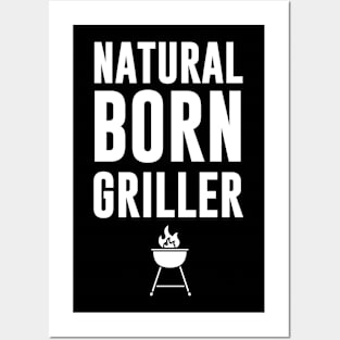 Natural Born Griller Posters and Art